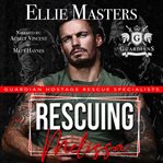 Rescuing Melissa : Guardian Hostage Rescue Specialists: Alpha Team cover image cdn