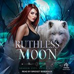 Ruthless Moon : Shadow City: Silver Mate cover image cdn