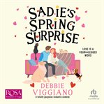 Sadie's Spring Surprise : A Totally Gorgeous Romantic Comedy cover image cdn