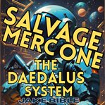 The Daedalus system. Salvage Merc One cover image cdn