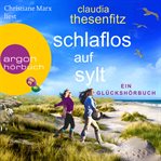 Schlaflos auf Sylt : Ein Glückshörbuch cover image cdn