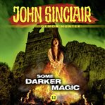 Some Darker Magic : John Sinclair Demon Hunter cover image cdn
