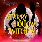 Starry Hollow Witches : A Paranormal Cozy Mystery Box Set, Books 4-6. Starry Hollow Witches cover image cdn