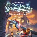 Steinerne Drachen : Die Geschichtenwandler cover image cdn