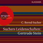 Suchers Leidenschaften : Gertrude Stein. oder Wörter tun, was sie wollen cover image cdn