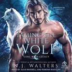 Taming the White Wolf : Taming the White Wolf cover image cdn