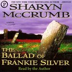The Ballad of Frankie Silver : Ballad Novels cover image cdn