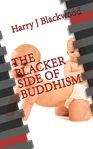 The Blacker Side of Buddhism cover image cdn