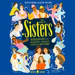 The Book of Sisters : Biographies of Incredible Siblings Through History cover image cdn