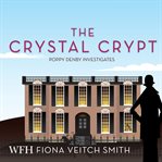 The Crystal Crypt : Poppy Denby Investigates cover image cdn