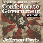 The Rise and Fall of the Confederate Government cover image cdn