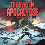 The System Apocalypse : Books #1-3. System Apocalypse cover image cdn