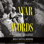 Words into War : The True Story of How an American General and His GI Writers Inspired an Army cover image cdn