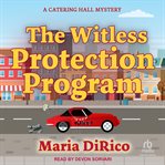 The Witless Protection Program : Catering Hall Mystery cover image cdn