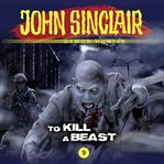 To Kill a Beast : John Sinclair Demon Hunter cover image cdn