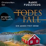 Todesfall : Ein Agnes. Tveit. Krimi cover image cdn