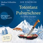 Totentanz im Pulverschnee : Ein Fall für Arno Bussi. Arno Bussi ermittelt cover image cdn