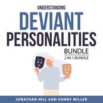 Understanding Deviant Personalities Bundle, 2 in 1 Bundle cover image cdn