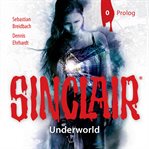 Underworld, Folge 0 : Prolog. Sinclair, Staffel (German) cover image cdn
