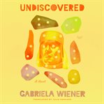 Undiscovered : A Novel cover image cdn