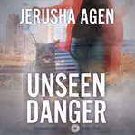 Unseen Danger : Guardians Unleashed cover image cdn