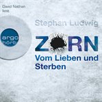 Vom Lieben und Sterben : Zorn (German) cover image cdn