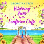 Wedding Bells by the Sunflower Cliffs : Sunflower Cliffs cover image cdn