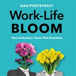 Work-Life Bloom : Life Bloom cover image cdn