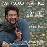 20 Years On The Opera Stage : Marcelo Alvarez cover image cdn