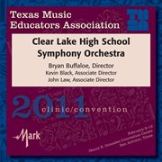 2011 Texas Music Educators Association (tmea) : Clear Lake High School Symphony Orchestra cover image cdn