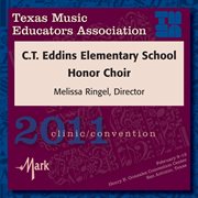 2011 Texas Music Educators Association (tmea) : C.t. Eddins Elementary School Honor Choir cover image cdn