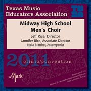 2011 Texas Music Educators Association (tmea) : Midway High School Men's Choir cover image cdn
