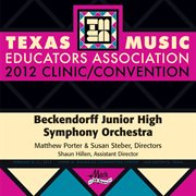 2012 Texas Music Educators Association (tmea) : Beckendorff Junior High Symphony Orchestra cover image cdn