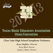 2013 Texas Music Educators Association (tmea) : Clear Lake High School Symphony Orchestra cover image cdn