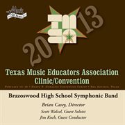 2013 Texas Music Educators Association (tmea) : Brazoswood High School Symphonic Band cover image cdn