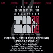 2014 Texas Music Educators Association (tmea) : Stephen F. Austin State University Wind Ensemble [... cover image cdn