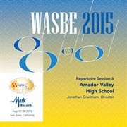 2015 Wasbe San Jose, Usa : July 18th Repertoire Session – Amador Valley High School Wind Ensemble ... cover image cdn