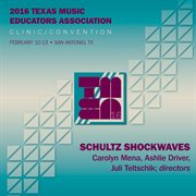 2016 Texas Music Educators Association (tmea) : Schultz Shockwaves [live] cover image cdn