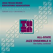 2016 Texas Music Educators Association (tmea) : All-State Jazz Ensemble Ii [live] cover image cdn