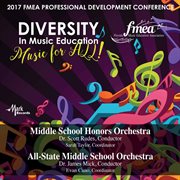 2017 Florida Music Education Association (fmea) : Middle School Honors Orchestra & All-State Middl... cover image cdn