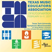 2017 Texas Music Educators Association (tmea) : Texas Tech University Symphonic Wind Ensemble [live] cover image cdn