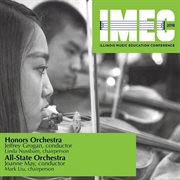 2018 Illinois Music Educators Conference (imec) : Illinois Honors Orchestra & All-State Orchestra ... cover image cdn