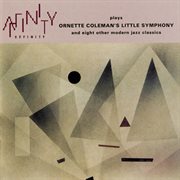 Affinity Plays Ornette Coleman's Little Symphony And Eight Other Modern Jazz Classics cover image cdn
