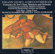 Albrechtsberger : Concertos For Jew's Harp, Mandora & Orchestra cover image cdn