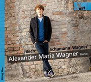 Alexander Maria Wagner, J.s. Bach & R. Schumann : Piano Works cover image cdn
