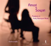 Amori & Sospiri : Passions In Early Baroque Music cover image cdn