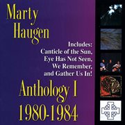 Anthology I : 1980-1984 – The Best Of Marty Haugen cover image cdn