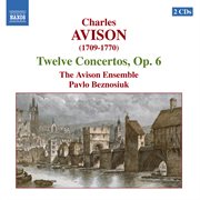 Avison : 12 Concertos, Op. 6 cover image cdn
