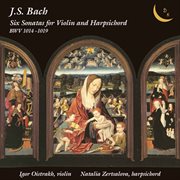 Bach : 6 Sonatas For Violin & Harpsichord, Bwv 1014-1019 cover image cdn
