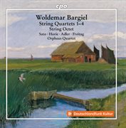 Bargiel : String Quartets Nos. 1-4 & String Octet cover image cdn